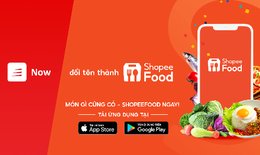 Now chính thức đổi tên thành ShopeeFood