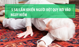5 sai lầm khiến người bị đột quỵ rơi vào nguy hiểm