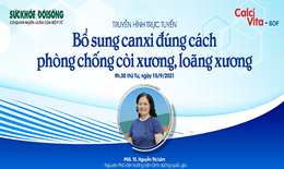 Truyền hình trực tuyến: Bổ sung canxi đúng cách phòng chống còi xương, loãng xương