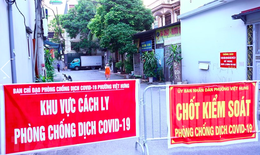 Hà Nội: 3 người cùng nhà mắc COVID-19 liên quan các ca bệnh ở phường Việt Hưng, Long Biên