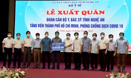 Nghệ An tiếp tục cử 50 thầy thuốc vào TP. Hồ Chí Minh chống dịch