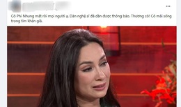 Nếu thương Phi Nhung thật sự thì đừng tạo điều kiện cho người khác trù ẻo