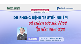 Truyền hình trực tuyến: Dự phòng bệnh truyền nhiễm và chăm sóc sức khỏe tại nhà mùa dịch