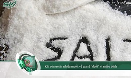 Ăn nhiều muối có thể gây nhiều bệnh lý khi về già