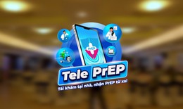 TelePrEP: Bắc cầu thuận tiện cho khách hàng, góp phần đẩy lùi căn bệnh thế kỷ