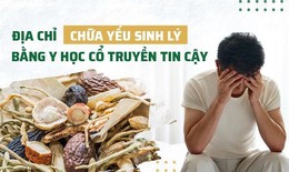 Địa chỉ chữa yếu sinh lý bằng Đông y uy tín và tin cậy hiện nay
