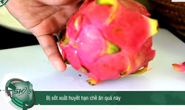 Bị sốt xuất huyết nên hạn chế ăn quả này