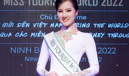 Người đẹp Hải Phòng đại diện Việt Nam dự thi Hoa hậu Du lịch Thế giới 2022