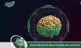 Vaccine đầu tiên kéo dài sự sống bệnh ung thư não