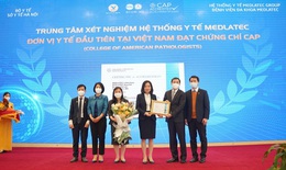 Đơn vị y tế đạt tiêu chuẩn xét nghiệm CAP hàng đầu thế giới
