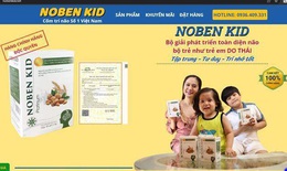 Cốm Noben Kid: Nhiều quảng cáo bổ sung công dụng ngoài nội dung cấp phép