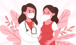 Chuyên gia hướng dẫn chăm sóc thai phụ trong dịch COVID-19