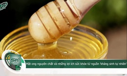 Mật ong nguyên chất và những lợi ích cho sức khỏe