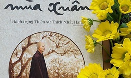 Hội sách xuyên Việt tại Đà Nẵng: Trình làng sách mới về Thiền sư Thích Nhất Hạnh