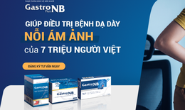 TPBVSK Gastro NB của Dược phẩm Ninh Bình được "nổ" như thần dược, quảng cáo thiếu 2 quần đảo Trường Sa - Hoàng Sa