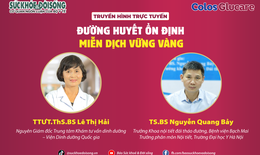 Truyền hình trực tuyến: Đường huyết ổn định, miễn dịch vững vàng