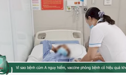 Bệnh cúm A nguy hiểm như thế nào, vaccine phòng bệnh có hiệu quả không?