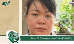 Người vợ cắt 'của quý' của chồng ở Sơn La đối diện mức án nào?