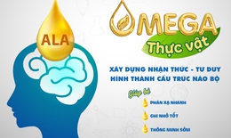 Sự thật Omega thực vật giúp trẻ thông minh, sáng mắt có đúng như lời đồn?