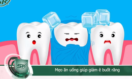 Mẹo ăn uống giúp giảm cảm giác ê buốt răng