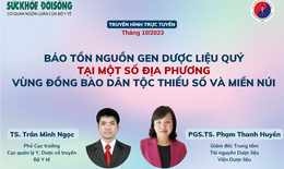 Truyền h&#236;nh trực tuyến: Bảo tồn nguồn gen dược liệu qu&#253; tại một số địa phương v&#249;ng đồng b&#224;o d&#226;n tộc thiểu số v&#224; miền n&#250;i