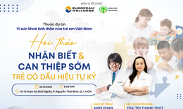 Gi&#250;p cha mẹ nhận biết v&#224; can thiệp sớm trẻ c&#243; dấu hiệu tự kỷ