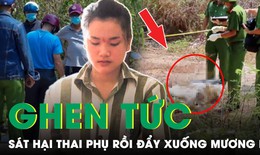 Sự ra đi tức tưởi của thai phụ dưới b&#224;n tay người y&#234;u cũ của chồng