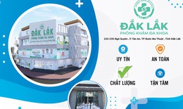 Phòng khám đa khoa uy tín ở Đắk Lắk