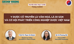 Truyền h&#236;nh trực tuyến: Y dược cổ truyền l&#224; văn ho&#225;, l&#224; di sản v&#224; cơ hội ph&#225;t triển c&#244;ng nghiệp dược Việt Nam