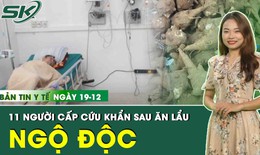 B&#225;c sĩ l&#253; giải nguy&#234;n nh&#226;n khiến 11 người bị ngộ độc sau bữa lẩu