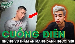 Đau xót những vụ án liên quan 'người yêu cũ'