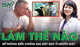 Làm thế nào để phòng biến chứng sau đột quỵ ở người già?