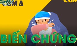 Gia tăng biến chứng nguy hiểm từ bệnh cúm mùa