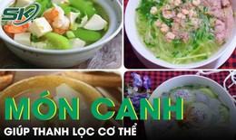 Những món canh đơn giản, rẻ tiền giúp thanh lọc cơ thể