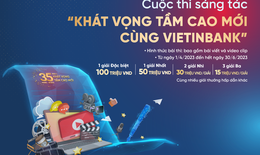 VietinBank phát động cuộc thi sáng tác “Khát vọng tầm cao mới cùng VietinBank”