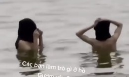 Xác minh clip 2 cô gái 'tắm tiên' ở Hồ Gươm