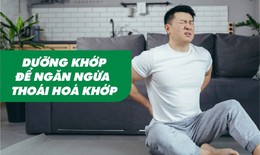 Dưỡng khớp để l&#224;m chậm qu&#225; tr&#236;nh tho&#225;i ho&#225; khớp