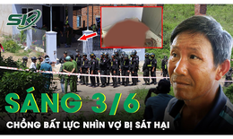 Chồng bất lực nhìn vợ bị sát hại ngay trước mắt, tang thương 3 mạng người tử vong