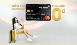 BAC A BANK miễn nhiều loại ph&#237; d&#224;nh cho chủ thẻ t&#237;n dụng quốc tế