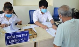 Cần biết: Từ 14/8, chi trả lương hưu, trợ cấp BHXH v&#224; theo mức hưởng mới