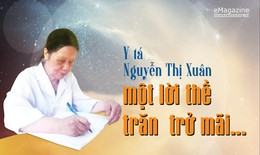 Y tá Nguyễn Thị Xuân, một lời thề trăn trở mãi....