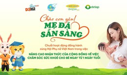 &quot;Ch&#224;o con y&#234;u! Mẹ đ&#227; sẵn s&#224;ng&quot; - H&#224;nh tr&#236;nh &#253; nghĩa cho h&#224;ng triệu b&#224; mẹ tr&#234;n cả nước