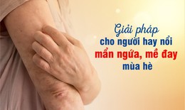 Giải ph&#225;p cho người thường xuy&#234;n nổi mẩn ngứa, mề đay m&#249;a h&#232;