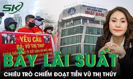 Vạn người sập 'bẫy' lãi suất không tưởng của Vũ Thị Thuý - CEO Công ty Nhật Nam