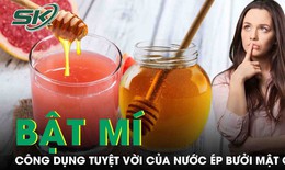Uống nước ép bưởi cho thêm mật ong, cơ thể bạn sẽ thay đổi ra sao?