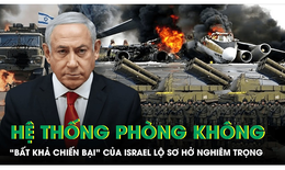 Hệ thống phòng không 'bất khả chiến bại' của Israel lộ sơ hở nghiêm trọng