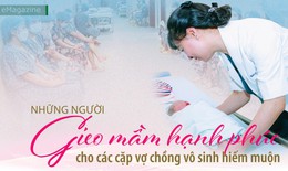 Những người gieo mầm hạnh ph&#250;c cho c&#225;c cặp vợ chồng v&#244; sinh hiếm muộn