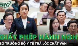 Bộ trưởng Đào Hồng Lan trả lời vấn đề "một người có nhiều giấy phép hành nghề"