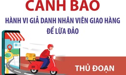 Cảnh b&#225;o giả danh nh&#226;n vi&#234;n giao h&#224;ng để lừa đảo