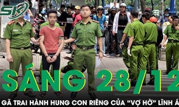 S&#225;ng 28/12: Nổi cơn cuồng ghen, người đ&#224;n &#244;ng tr&#250;t giận l&#234;n con ri&#234;ng của &#39;vợ hờ&#39; g&#226;y thương t&#237;ch 64%